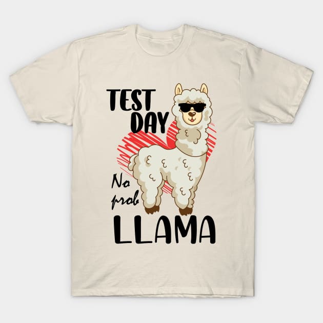 Test Day No Prob Llama, Teachers Testing Day Gifts T-Shirt by chidadesign